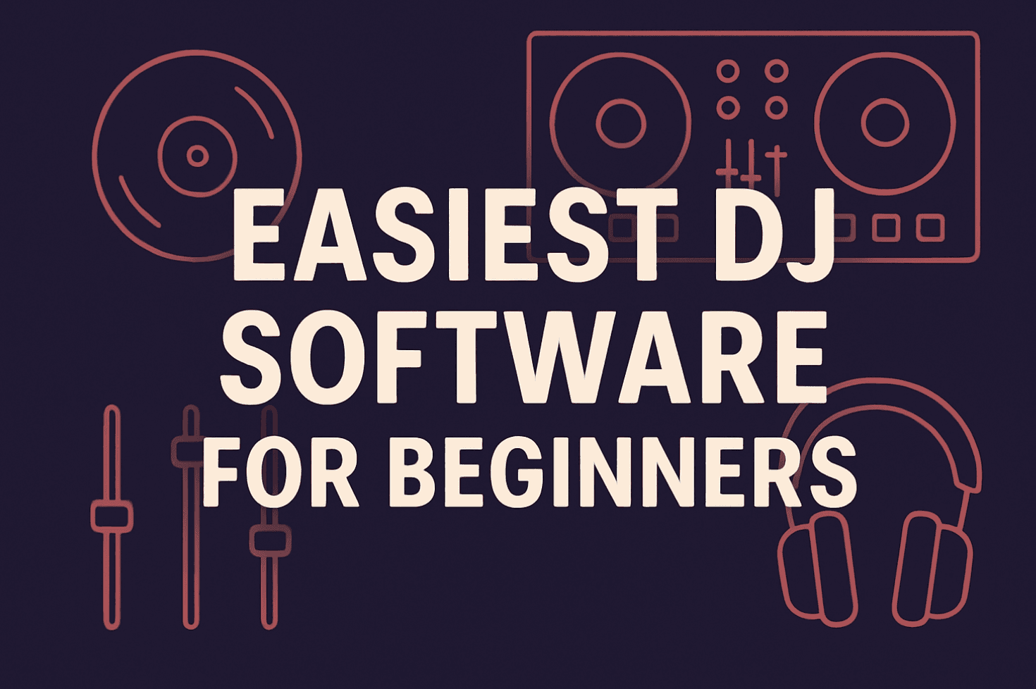 easiest dj software for beginners