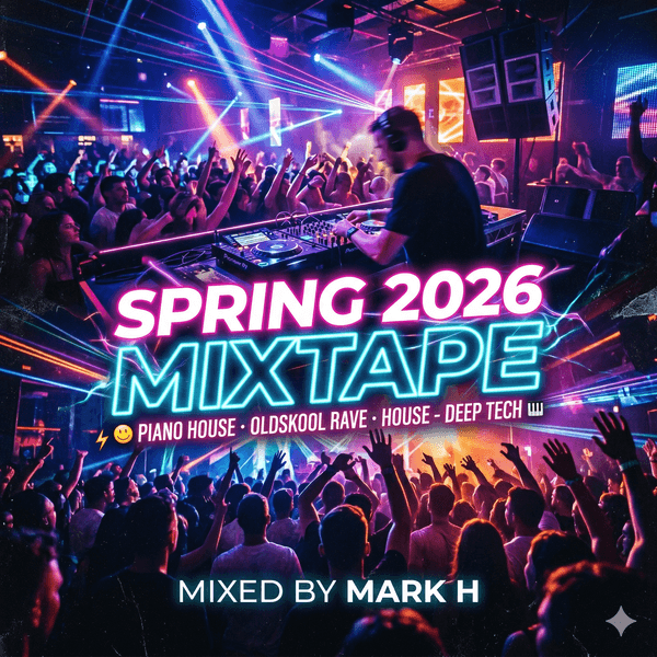 Cover art for Spring 2026 | Mixtape (OldSkool Piano, House and Deep Tech) by Mark H