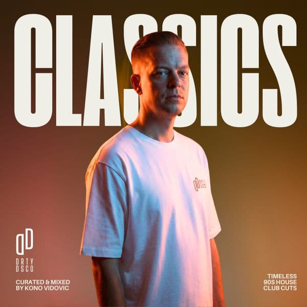 Cover art for Dirty Disco Classics: Timeless 90s House Club Cuts by Kono Vidovic