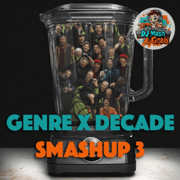 Cover art for Genre X Decade Smashup 3 by DJ Mash&Grab