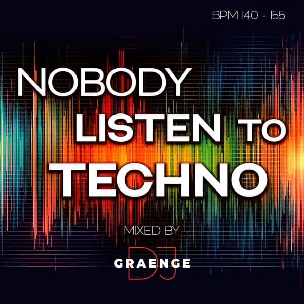 Cover art for Nobody Listens to Techno by DJ Graenge
