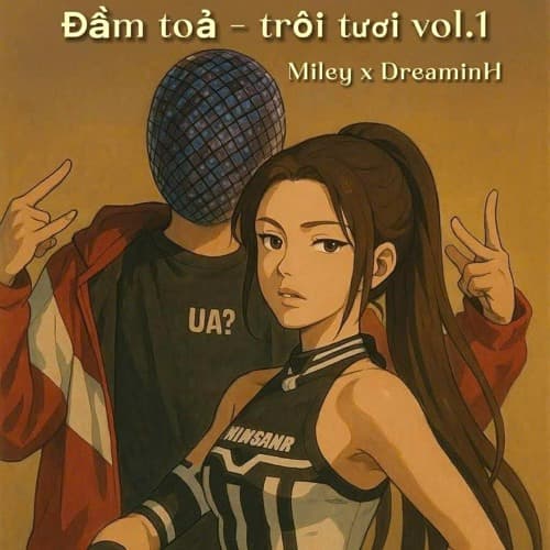 Cover art for Đầm Tỏa Trôi Tươi Vol.1 - Miley x DreaminH by DreaminH & Miley