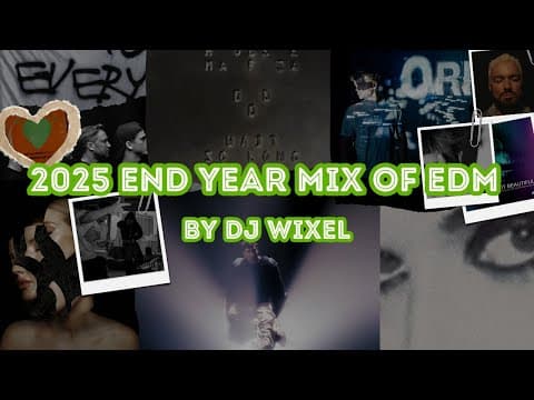 Cover art for 2025 End Year Mix of EDM: Mixed by DJ Wixel by DJ Wixel