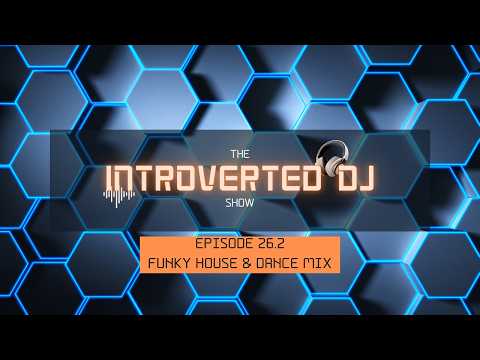 Cover art for The Introverted DJ Show Episode 26.2 | Funky House & Dance Mix by DJ ShiffQ - The Introverted DJ